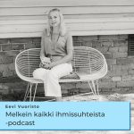 Melkein kaikki ihmissuhteista podcast